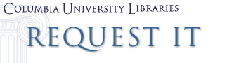 Columbia University Libraries: Request It